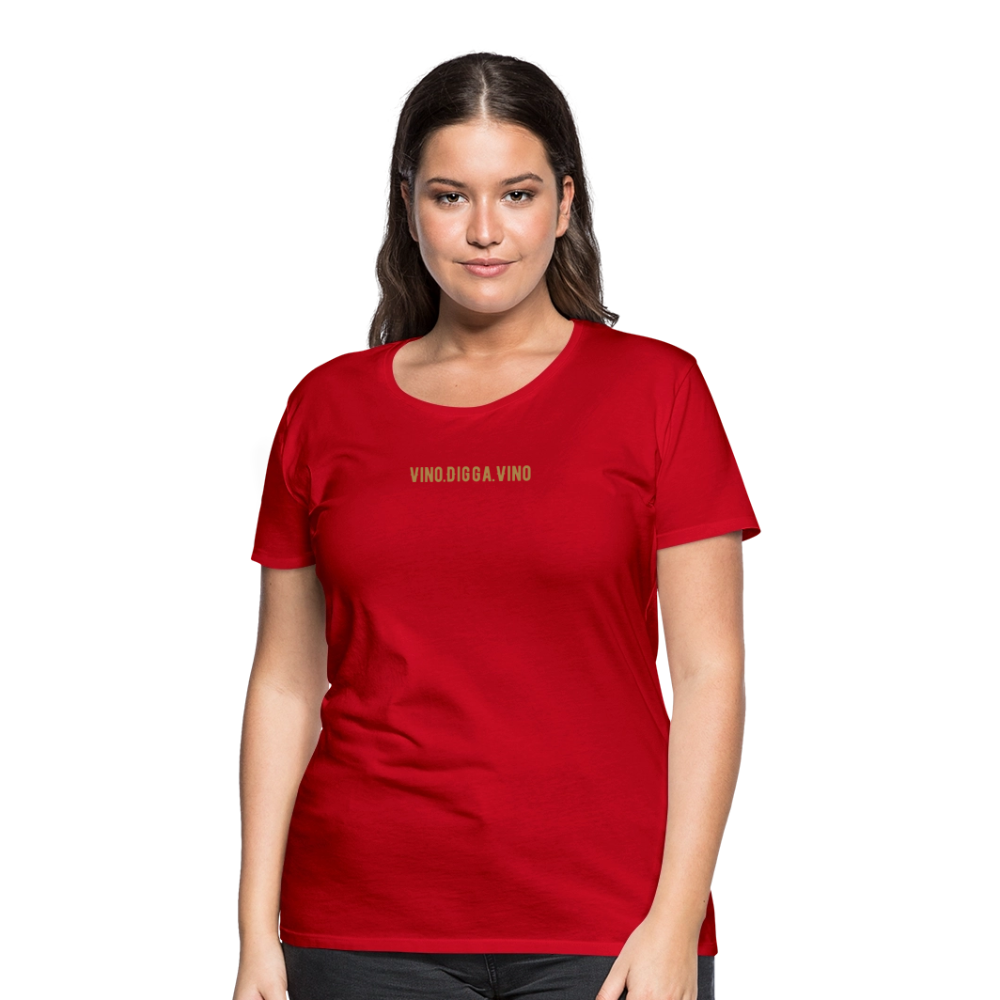 Vino.Digga.Vino Frauen Premium T-Shirt - Rot