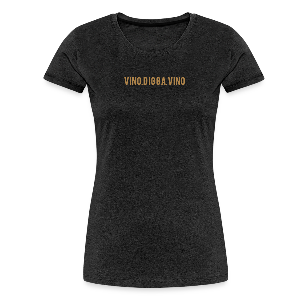 Vino.Digga.Vino Frauen Premium T-Shirt - Anthrazit