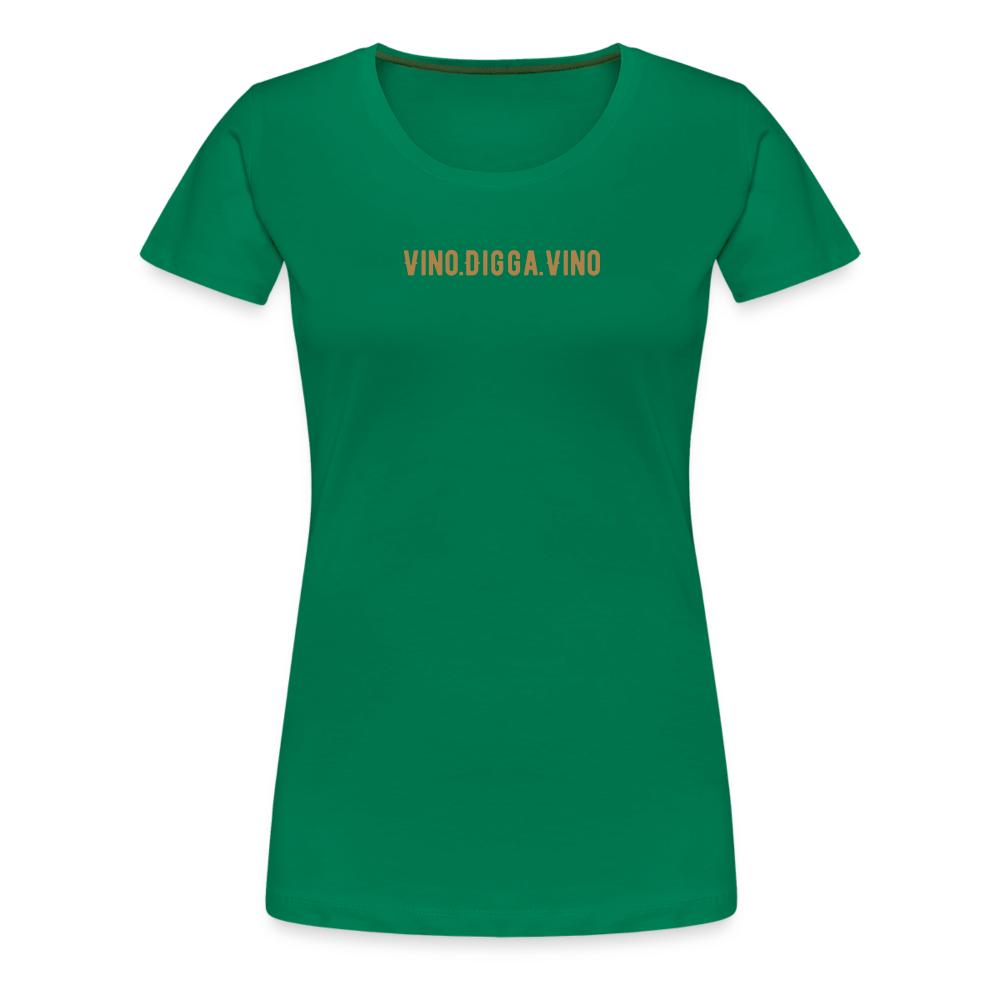 Vino.Digga.Vino Frauen Premium T-Shirt - Kelly Green