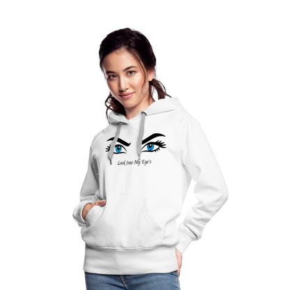 Look Into My Eye's Frauen Premium Hoodie - Weiß