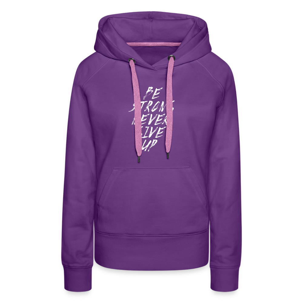 Be Strong Never Give Up Frauen Premium Hoodie - Purple