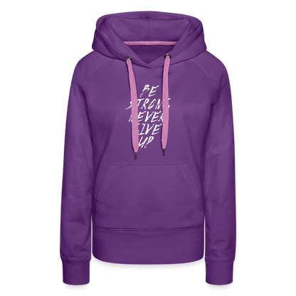 Be Strong Never Give Up Frauen Premium Hoodie - Purple