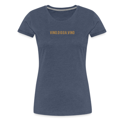Vino.Digga.Vino Frauen Premium T-Shirt - Blau meliert