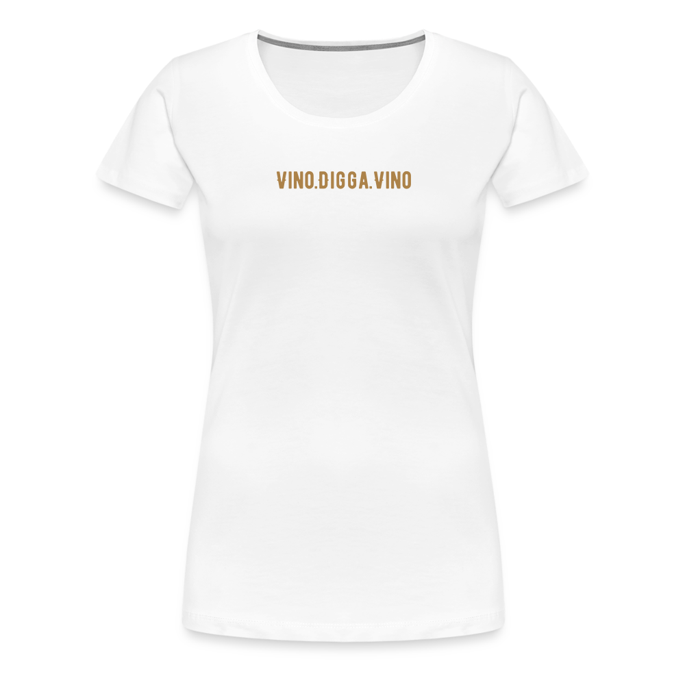 Vino.Digga.Vino Frauen Premium T-Shirt - Weiß