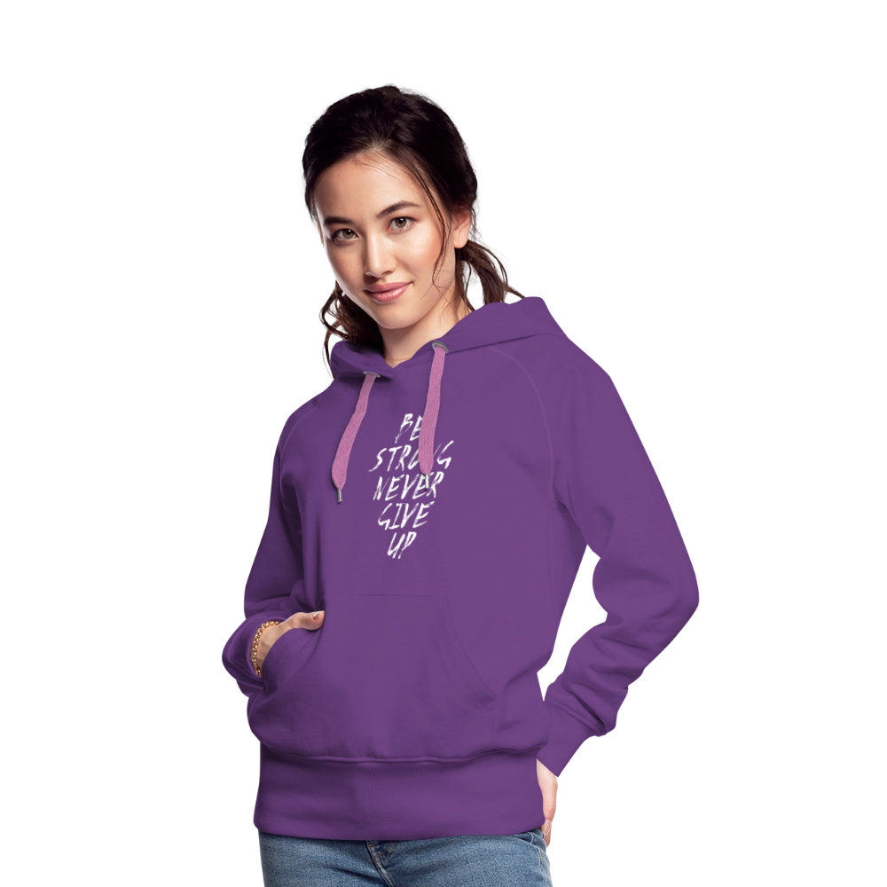 Be Strong Never Give Up Frauen Premium Hoodie - Purple
