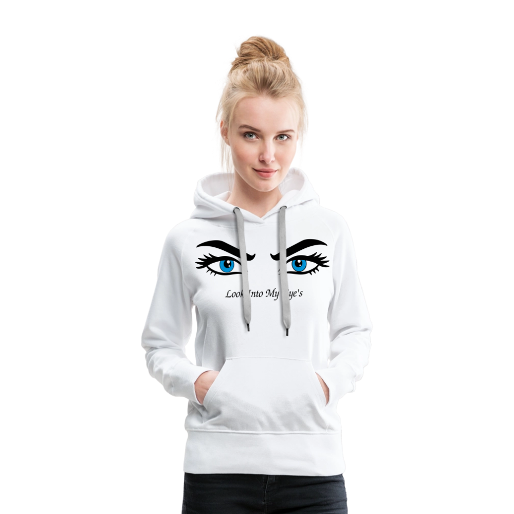 Look Into My Eye's Frauen Premium Hoodie - Weiß