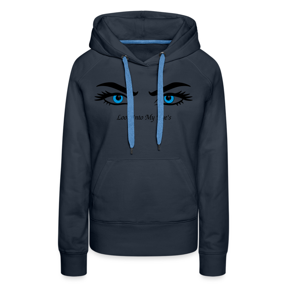 Look Into My Eye's Frauen Premium Hoodie - Navy