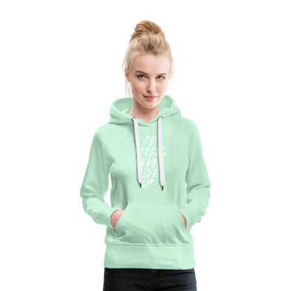Be Strong Never Give Up Frauen Premium Hoodie - helles Mintgrün