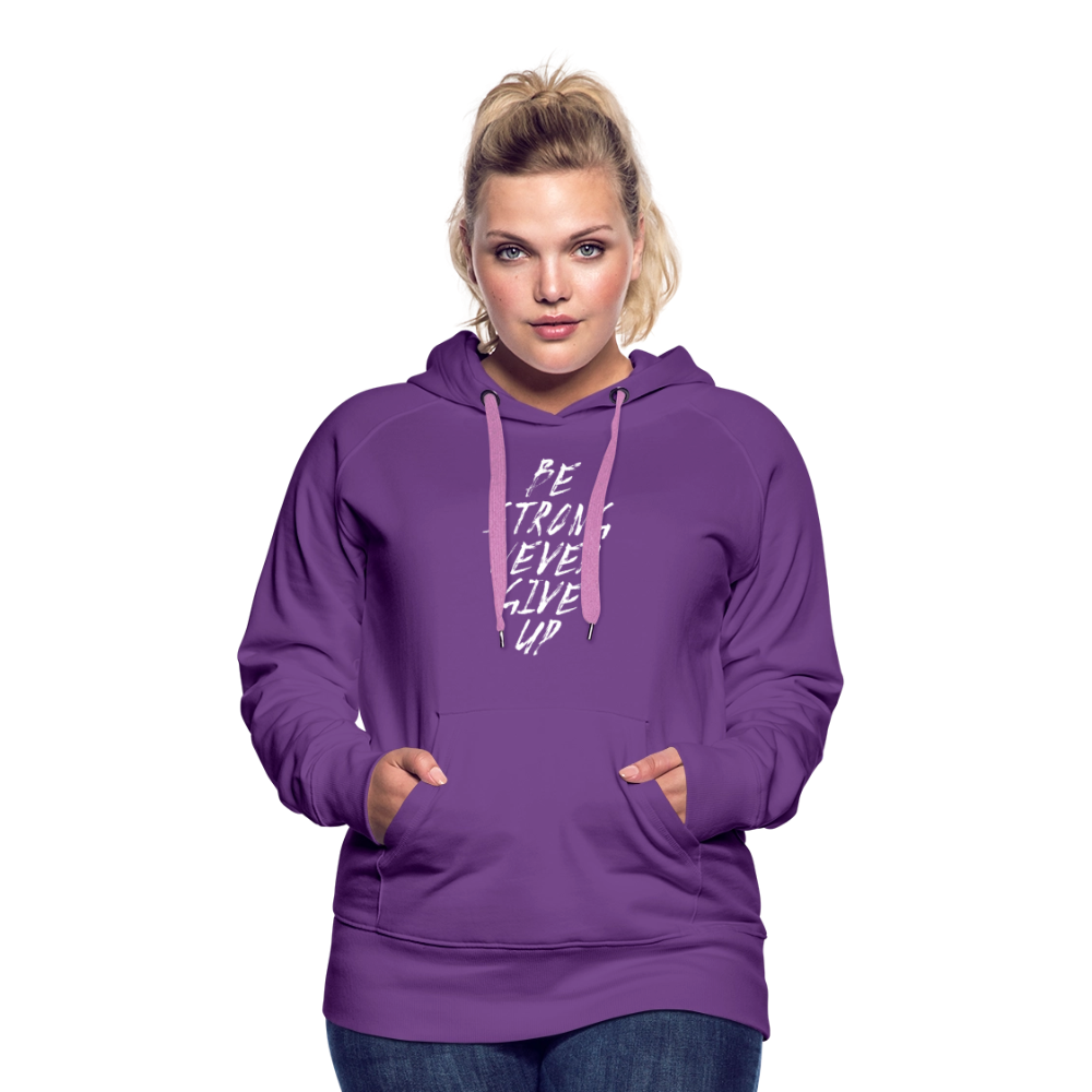 Be Strong Never Give Up Frauen Premium Hoodie - Purple