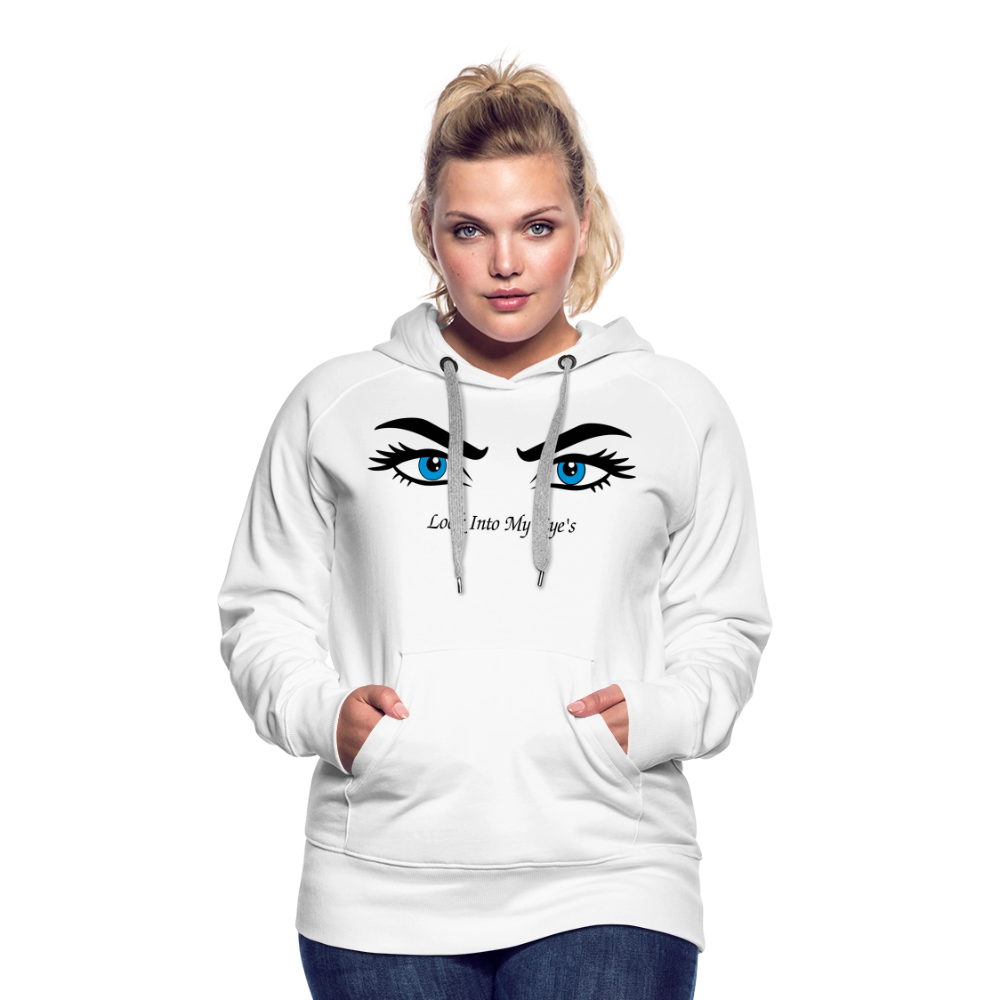 Look Into My Eye's Frauen Premium Hoodie - Weiß