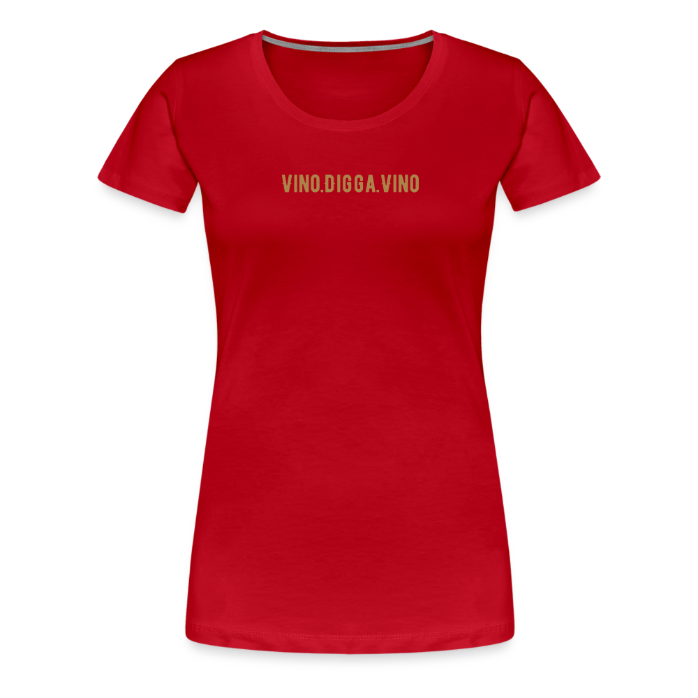 Vino.Digga.Vino Frauen Premium T-Shirt - Rot