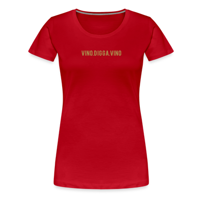 Vino.Digga.Vino Frauen Premium T-Shirt - Rot