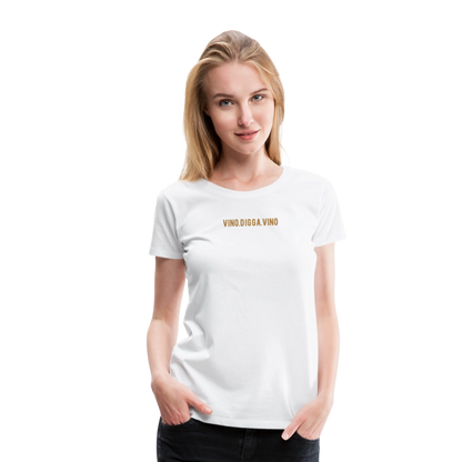 Vino.Digga.Vino Frauen Premium T-Shirt - Weiß