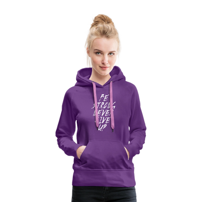 Be Strong Never Give Up Frauen Premium Hoodie - Purple