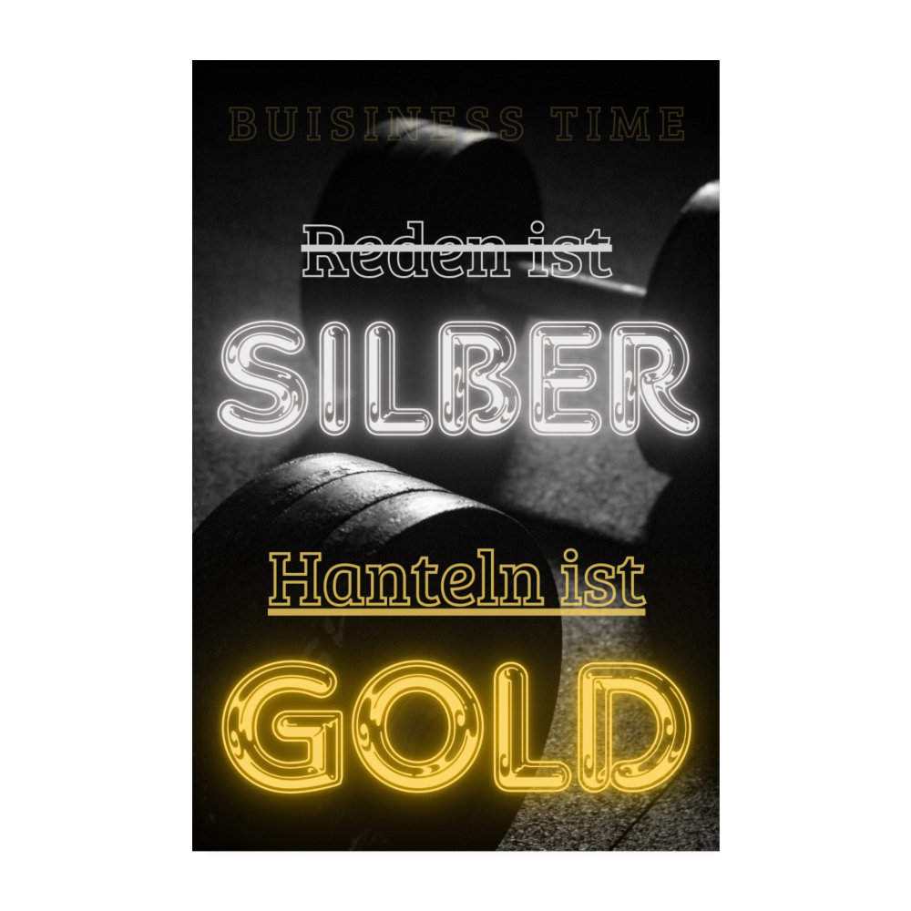 Poster 20x30 cm Reden ist Silber,Hanteln ist Gold - weiß