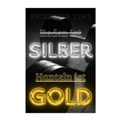 Poster 20x30 cm Reden ist Silber,Hanteln ist Gold - weiß